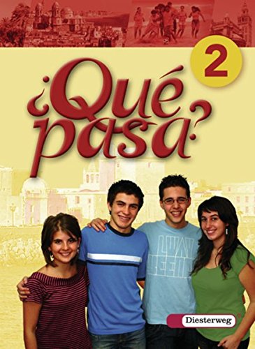 ¿Qué pasa? - Ausgabe 2006: Schülerband 2 (¿Qué pasa?: Lehrwerk für Spanisch als 2. Fremdsprache ab Klasse 6 oder 7 - Ausgabe 2006)