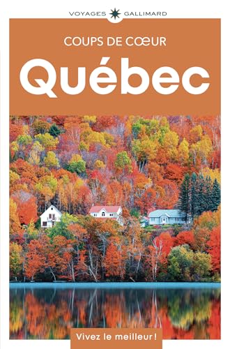 Québec: Guide Coups de coeur von GALLIM LOISIRS