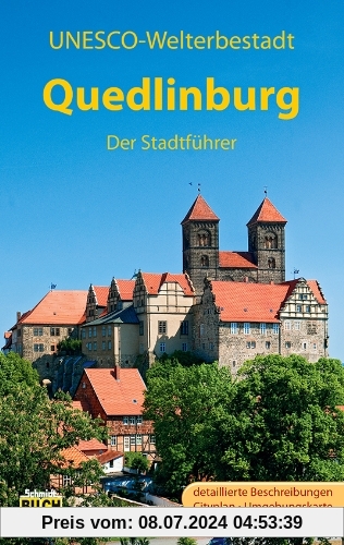 Quedlinburg - Der Stadtführer: Ein Führer durch die Weltkulturerbe-Stadt (Stadt- und Reiseführer)