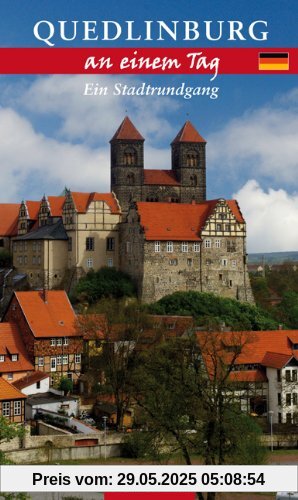 Quedlinburg an einem Tag: Ein Stadtrundgang Quedlinburg an einem Tag: Ein Stadtrundgang