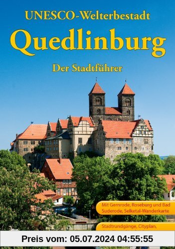 Quedlinburg: Ein Führer durch die Weltkulturerbe-Stadt
