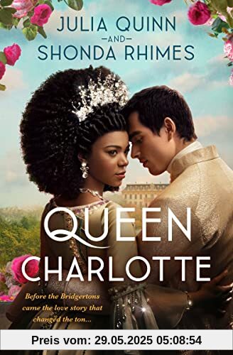 Queen Charlotte: Before the Bridgertons came the love story that changed the ton... Queen Charlotte: Before the Bridgertons came the love story that changed the ton...