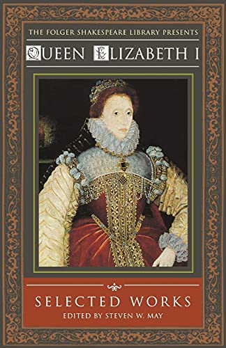 Queen Elizabeth I: Selected Works (Folger Shakespeare Library)