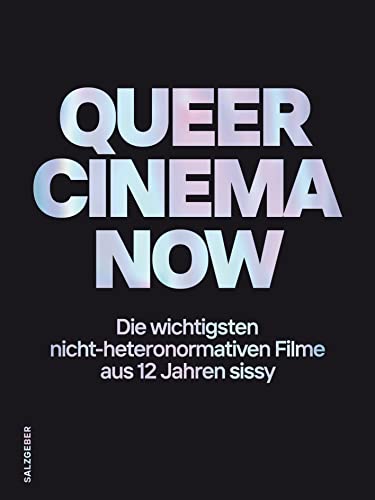 Queer Cinema Now: Die wichtigsten nicht-heteronormativen Filme aus 12 Jahren sissy