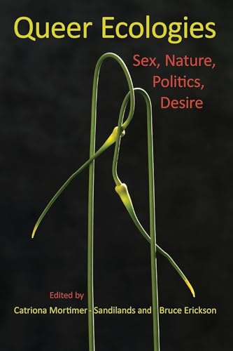 Queer Ecologies: Sex, Nature, Politics, Desire von Indiana University Press