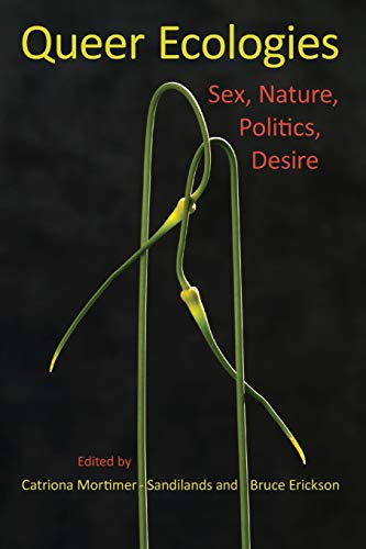 Queer Ecologies: Sex, Nature, Politics, Desire von Indiana University Press