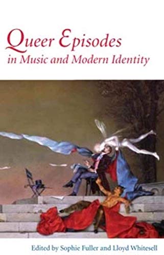 Queer Episodes in Music and Modern Identity Queer Episodes in Music and Modern Identity