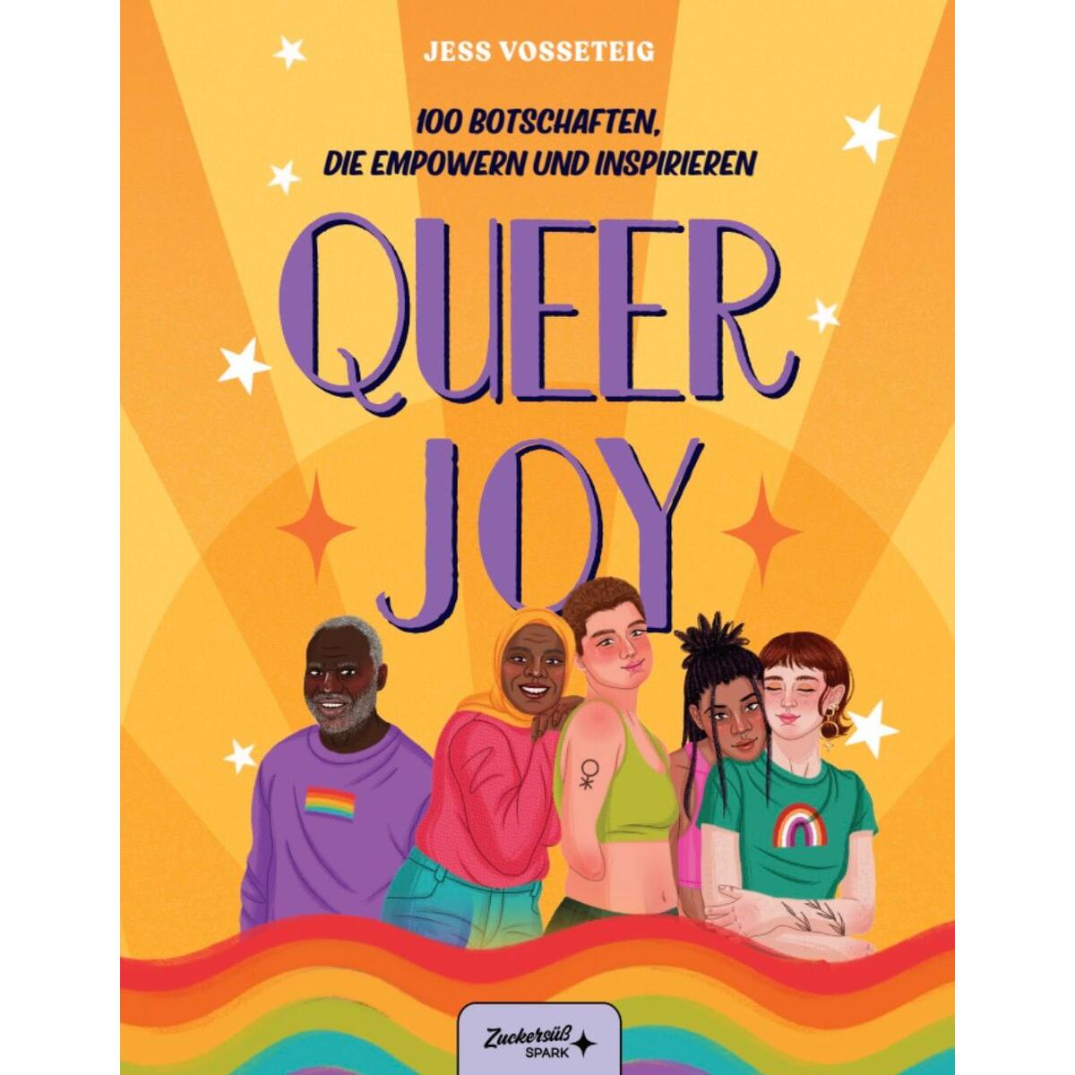 Queer Joy: 100 Botschaften, die empowern und inspirieren von Zuckersüß Verlag