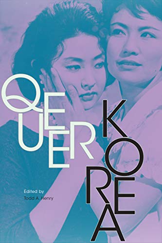 Queer Korea (Perverse Modernities)