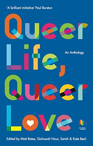 Queer Life, Queer Love: An anthology von Muswell Press