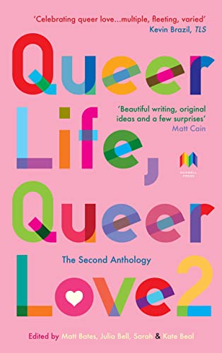 Queer Life, Queer Love: The Second Anthology (Queer Life, Queer Love Anthologies, 2, Band 2) von Muswell Press