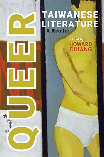 Queer Taiwanese Literature: A Reader (Literature from Taiwan Series)