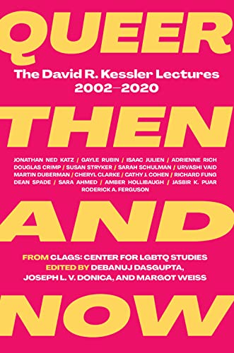 Queer Then and Now: The David R. Kessler Lectures, 2002–2020 von The Feminist Press at CUNY