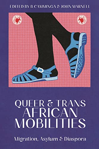 Queer and Trans African Mobilities: Migration, Asylum and Diaspora von Zed Books