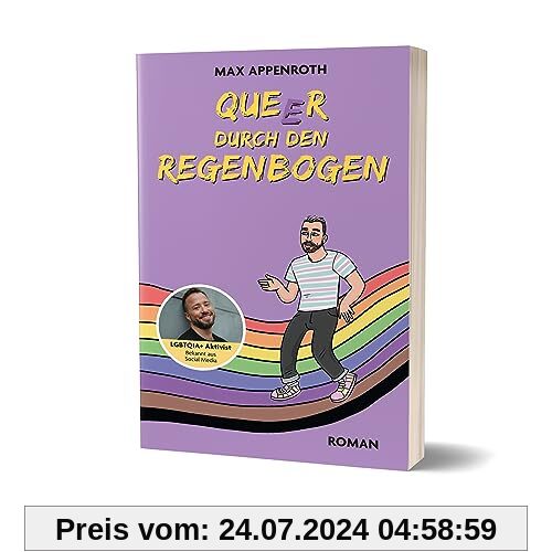 Queer durch den Regenbogen: Roman von Max Appenroth