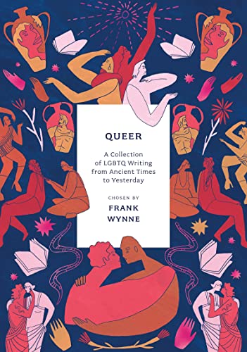 Queer: A Collection of LGBTQ Writing from Ancient Times to Yesterday Queer: A Collection of LGBTQ Writing from Ancient Times to Yesterday von Apollo
