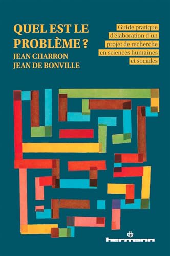 Quel est le problème ?: Guide pratique d'élaboration d'un projet de recherches en sciences humaines et sociales Quel est le problème ?: Guide pratique d'élaboration d'un projet de recherches en sciences humaines et sociales von Hermann