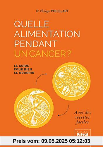Quelle alimentation pendant un cancer ? : Le guide pour bien se nourrir
