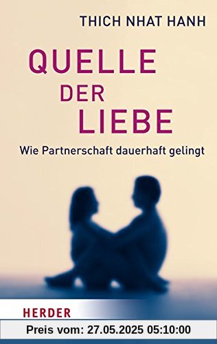 Quelle der Liebe: Wie Partnerschaft dauerhaft gelingt (HERDER spektrum)