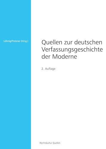 Quellen zur deutschen Verfassungsgeschichte der Moderne von Edition Rechtskultur