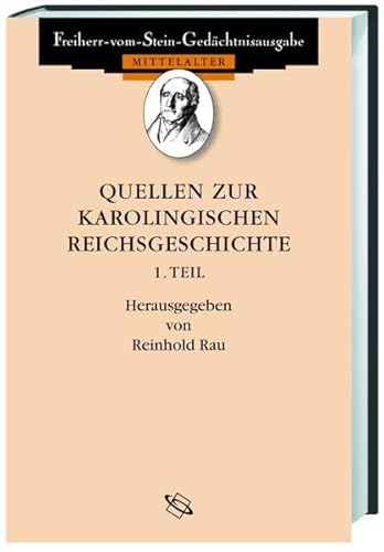 Quellen zur karolingischen Reichsgeschichte, in 3 Tln.; Fontes ad historiam regni Francorum aevi Karolini illustrandam,, Tl.1: Die Reichsannalen. ... Quellen zur Geschichte des Mittelalters)