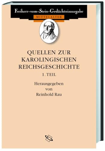 Quellen zur karolingischen Reichsgeschichte, in 3 Tln.; Fontes ad historiam regni Francorum aevi Karolini illustrandam,, Tl.1: Die Reichsannalen. ... Quellen zur Geschichte des Mittelalters)
