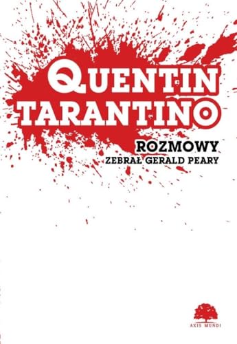 Quentin Tarantino. Rozmowy Quentin Tarantino. Rozmowy von Axis Mundi