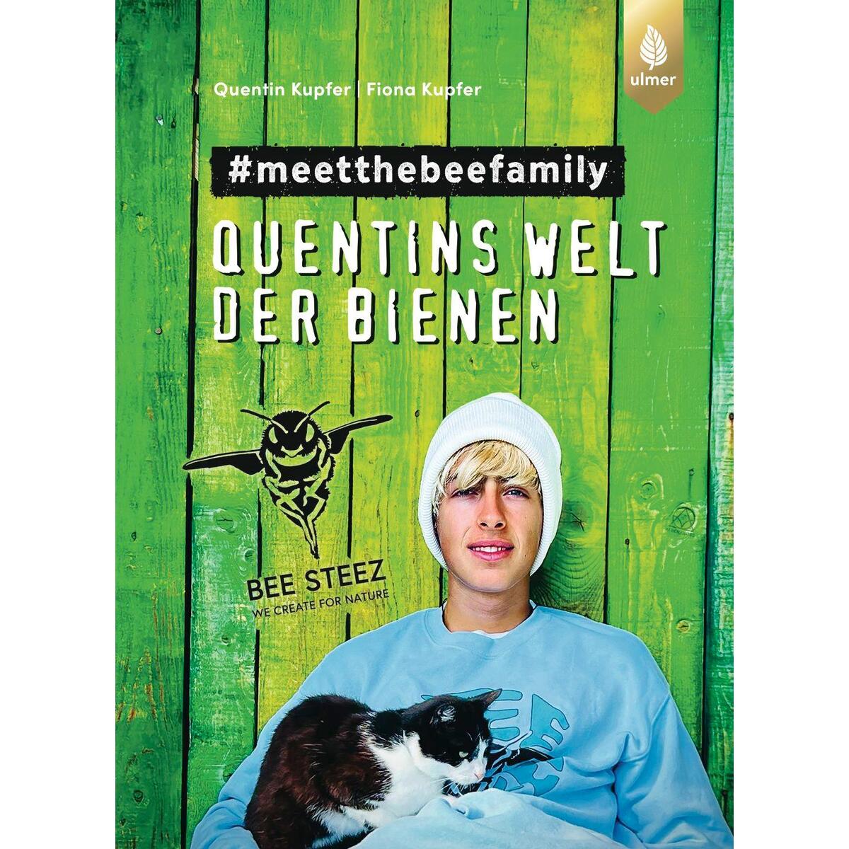 Quentins Welt der Bienen. #meetthebeefamily - Beesteez von Ulmer Eugen Verlag