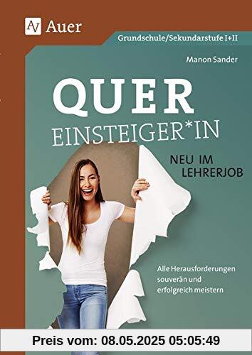 Quereinsteiger*in - neu im Lehrerjob: Alle Herausforderungen souverän und erfolgreich meistern (Alle Klassenstufen)