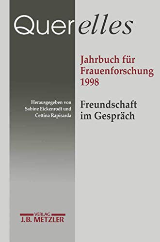 Querelles, Bd.3, Freundschaft und Gespräch: Band 3: Freundschaft und Gespräch Querelles, Bd.3, Freundschaft und Gespräch: Band 3: Freundschaft und Gespräch von J.B. Metzler