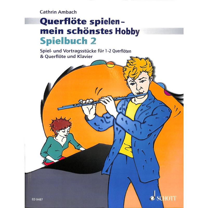 Querflöte spielen mein schönstes Hobby | Spielbuch 2 Querflöte spielen mein schönstes Hobby | Spielbuch 2