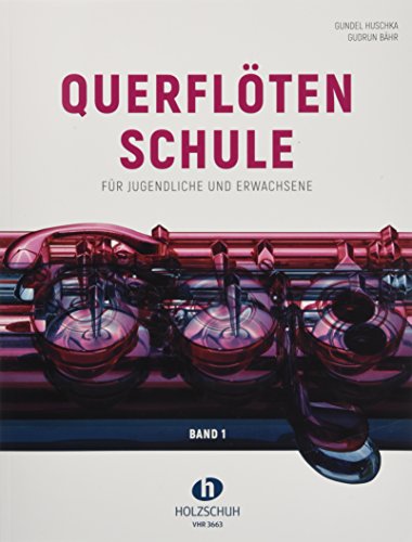 Querflötenschule Band 1: Für Jugendliche und Erwachsene von Musikverlag Holzschuh