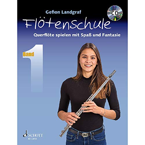 Querflötenschule: Querflöte spielen mit Spaß und Fantasie. Band 1. Flöte. Lehrbuch. (Querflötenschule, Band 1)