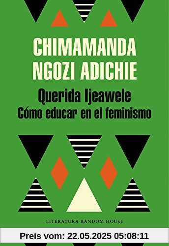 Querida Ijeawele: Cómo educar en el feminismo/ Dear Ijeawele, Or A Feminist Manifesto in Fifteen Suggestions