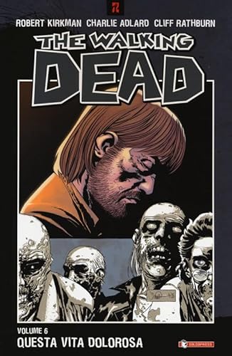 Questa vita dolorosa. The walking dead (Vol. 6) (Z.La coll. dedicata al mondo degli zombie)