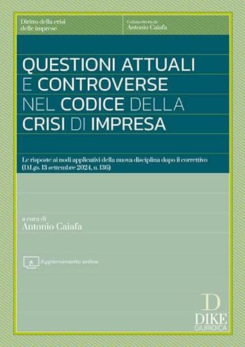 Questioni attuali e controverse nel codice della crisi di impresa. Le risposte ai nodi applicativi della nuova disciplina dopo il correttivo (D.Lgs. ... online (Diritto della crisi delle imprese) von Dike Giuridica