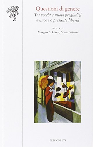 Questioni di genere. Tra vecchi e nuovi pregiudizi e nuove o presunte libertà (Scienze dell'educazione) von Edizioni ETS