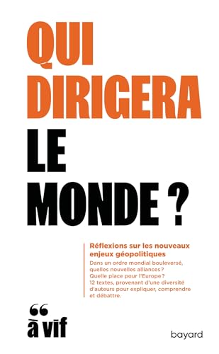 Qui dirigera le monde ?: Réflexions sur le nouveau déséquilibre mondial von BAYARD ADULTE