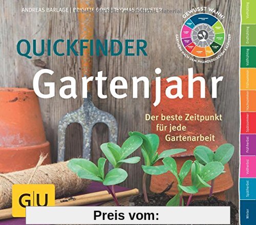 Quickfinder Gartenjahr: Der beste Zeitpunkt für jede Gartenarbeit (GU Garten Extra)