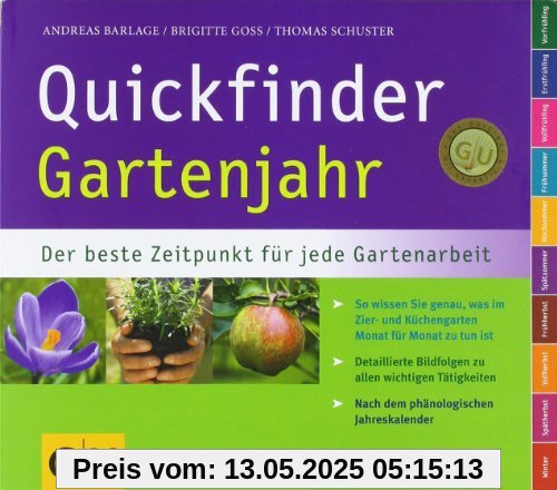 Quickfinder Gartenjahr: Der beste Zeitpunkt für jede Gartenarbeit. (GU Quickfinder Garten)