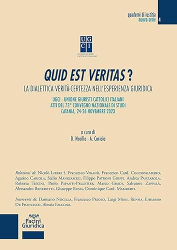 Quid est veritas? La dialettica verità-certezza nell'esperienza giuridica (Atti del 73° convegno nazionale di studi–Catania, 24-26 novembre 2023) von Pacini Giuridica