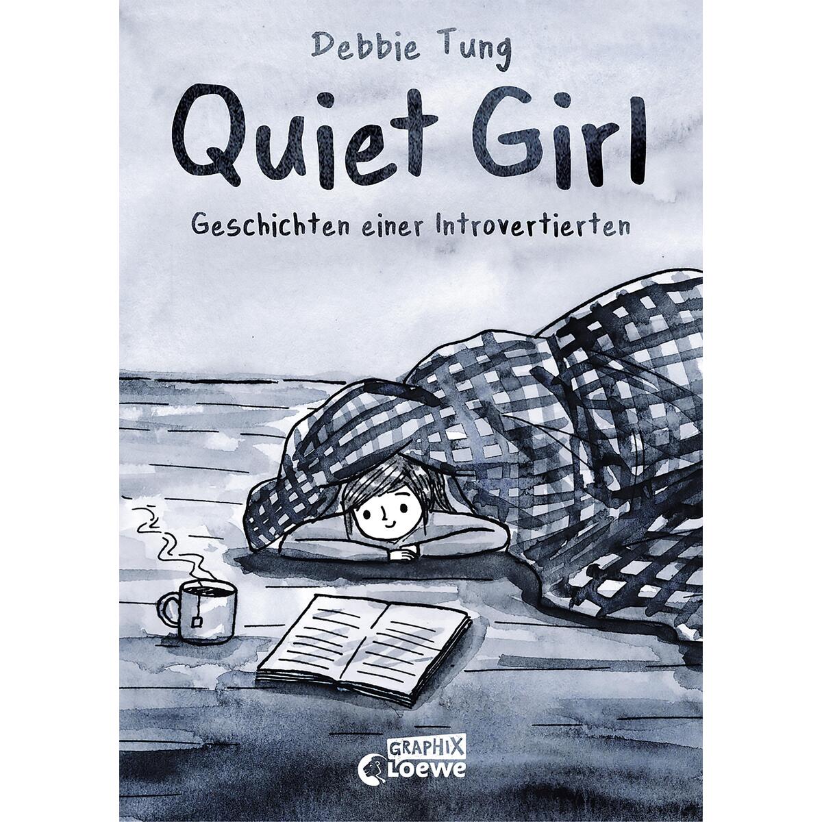 Quiet Girl (deutsche Hardcover-Ausgabe) von Loewe Verlag GmbH