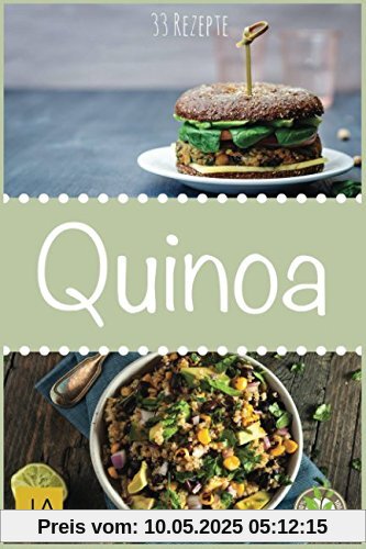 Quinoa: 33 leckere, schnelle und einfache Rezepte die Ihnen dabei helfen die nervenden Kilos loszuwerden! Quinoa Rezepte, Quinoa Backen, Abnehmen mit Quinoa