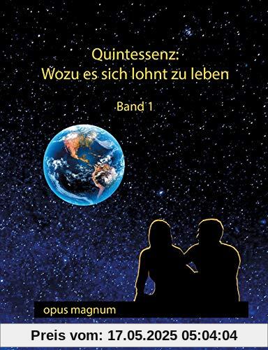 Quintessenz - Wofür es sich lohnt zu leben: Band 1: Therapeuten ziehen Bilanz