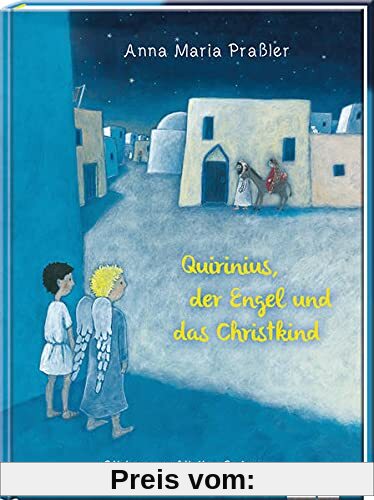 Quirinius, der Engel und das Christkind: Eine herzerwärmende Weihnachtsgeschichte für Kinder – das Bilderbuch zur Einstimmung auf Weihnachten
