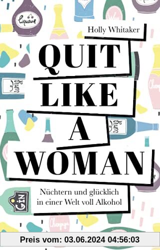 Quit Like a Woman: Nüchtern und glücklich in einer Welt voll Alkohol