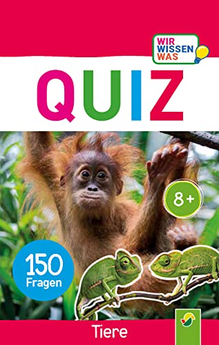 Quiz Tiere • 150 Fragen für schlaue Kids: Wir wissen was | Ab 8 Jahren | Das Quiz für die Hosentasche Quiz Tiere • 150 Fragen für schlaue Kids: Wir wissen was | Ab 8 Jahren | Das Quiz für die Hosentasche von Schwager & Steinlein Verlag GmbH