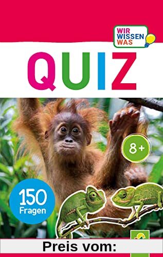 Quiz Tiere • 150 Fragen für schlaue Kids: Wir wissen was | Ab 8 Jahren | Das Quiz für die Hosentasche