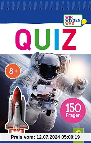 Quiz Weltall • 150 Fragen für schlaue Kids: Wir wissen was | Ab 8 Jahren | Das Quiz für die Hosentasche