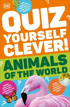 Quiz Yourself Clever! Animals of the World von Dorling Kindersley Ltd